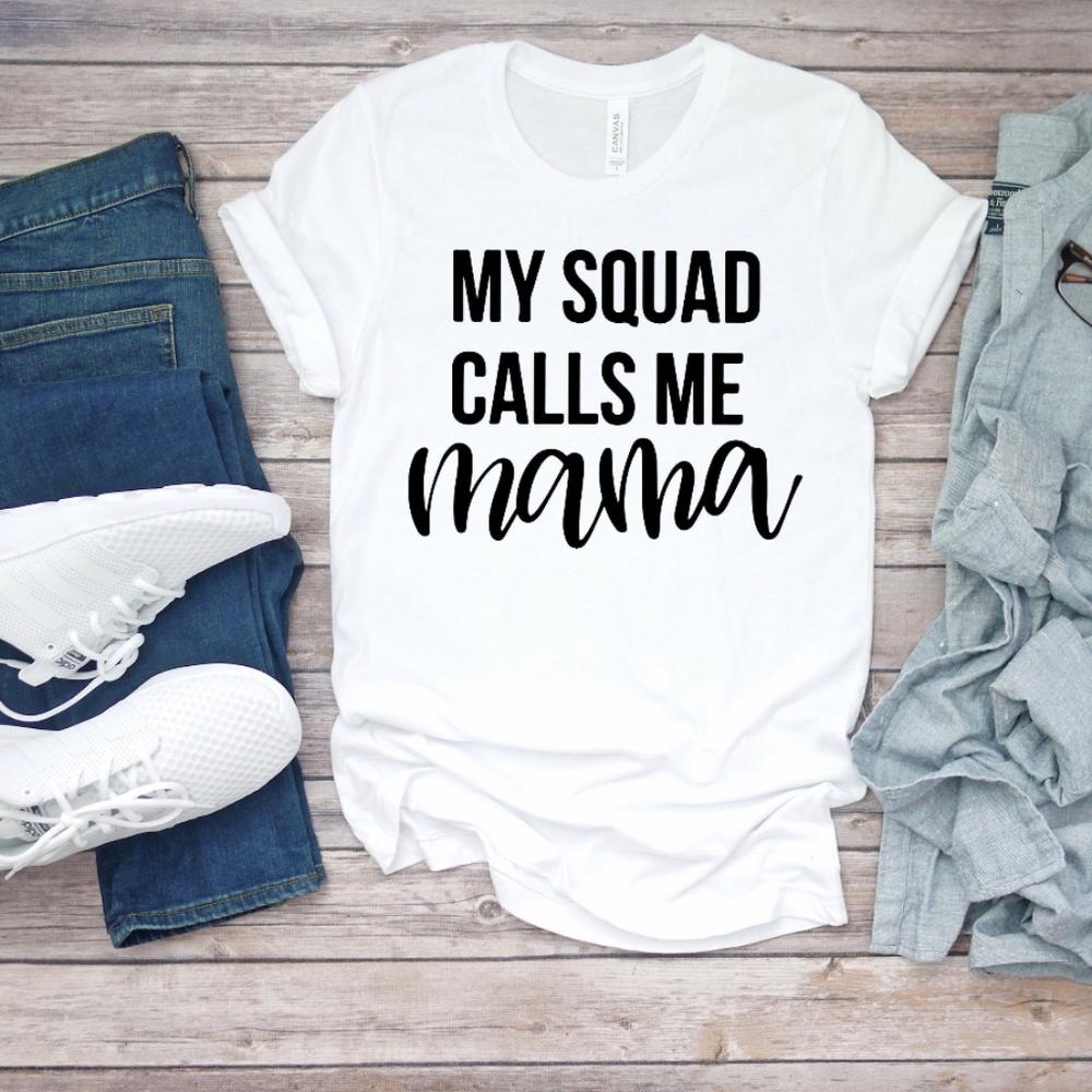 My squad calls me momma t-shirts